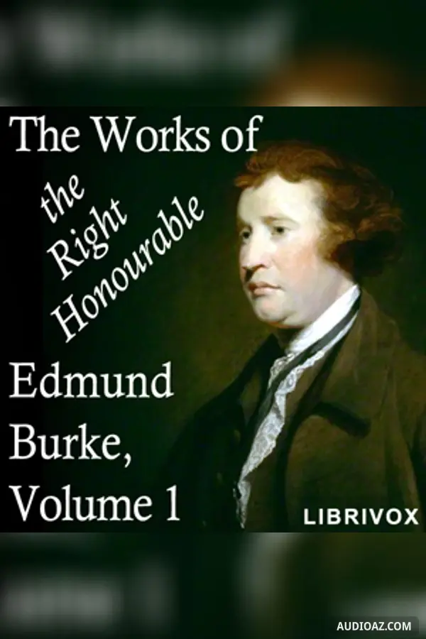 Works of the Right Honourable Edmund Burke, Vol. 01
