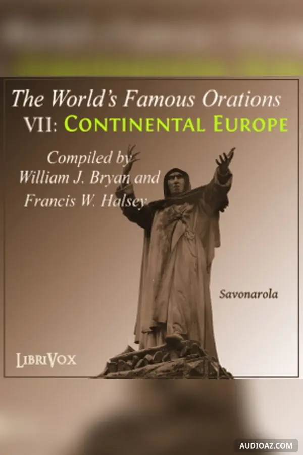 World’s Famous Orations, Vol. VII: Continental Europe