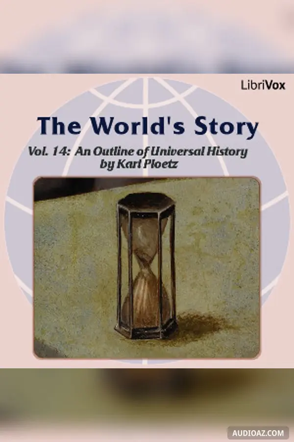 World’s Story Volume XIV: An Outline of Universal History