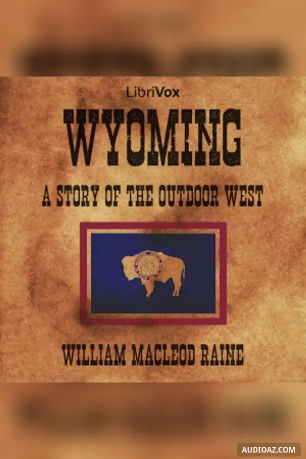 Wyoming: A Story of the Outdoor West
