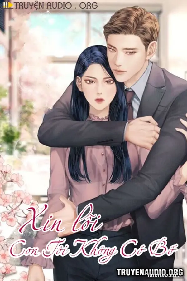 Xin Lỗi Con Tôi Không Có Bố