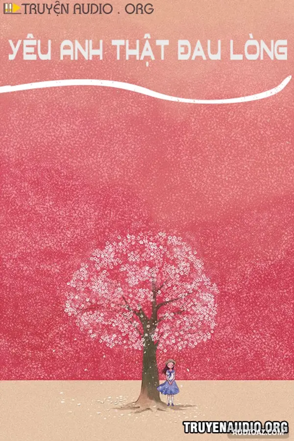 Yêu Anh! Thật Đau Lòng