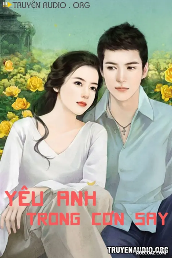 Yêu Anh Trong Cơn Say