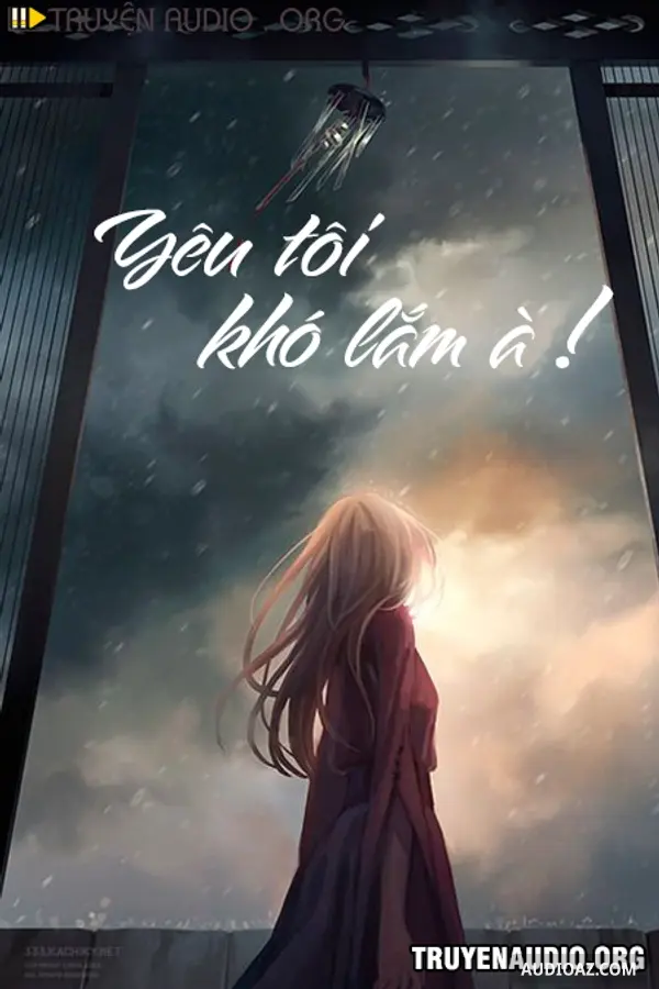 Yêu Tôi! Khó Lắm Hả