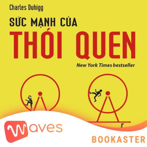 Ep10: Sức Mạnh Của Thói Quen (Power Of Habits) - Charles Duhigg - Tóm Tắt Sách Bookaster cover