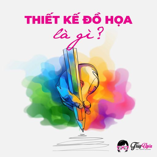 Ep1: Kỳ 1: Thiết Kế Đồ Họa Là Gì? cover