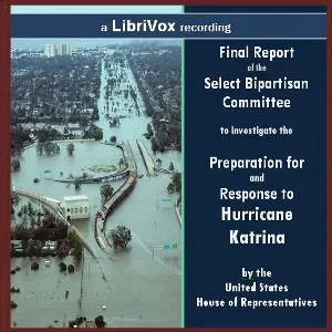 Failure of Initiative: Final Report of the Select Bipartisan Committee to Investigate the Preparation for and Response to Hurricane Katrina