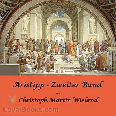 Aristipp [und einige seiner Zeitgenossen] - Zweiter Band
