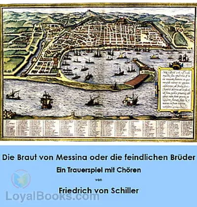 Die Braut von Messina oder die feindlichen Brüder - Ein Trauerspiel mit Chören