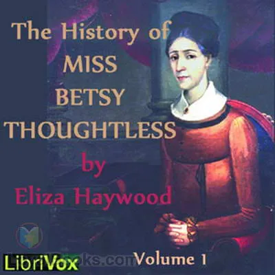 The History of Miss Betsy Thoughtless, Volume 1
