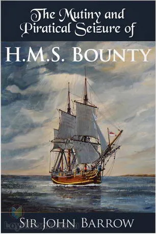 Eventful History of the Mutiny and Piratical Seizure of H.M.S. Bounty