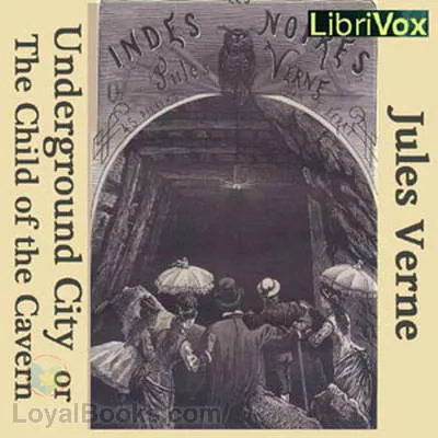 The Underground City or The Child of the Cavern