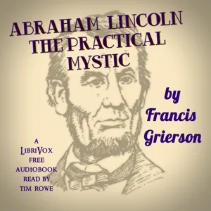 Abraham Lincoln: The Practical Mystic