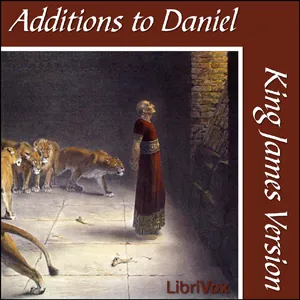 Bible (KJV) Apocrypha/Deuterocanon: Additions to Daniel