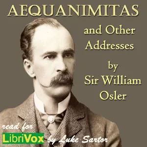 Aequanimitas and Other Addresses
