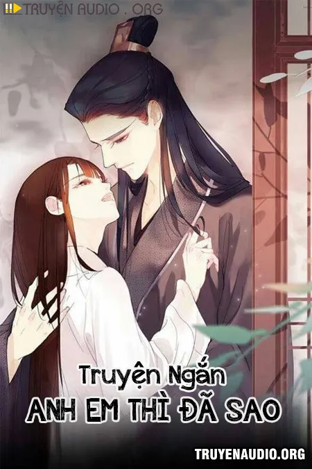 Anh Em Thì Đã Sao