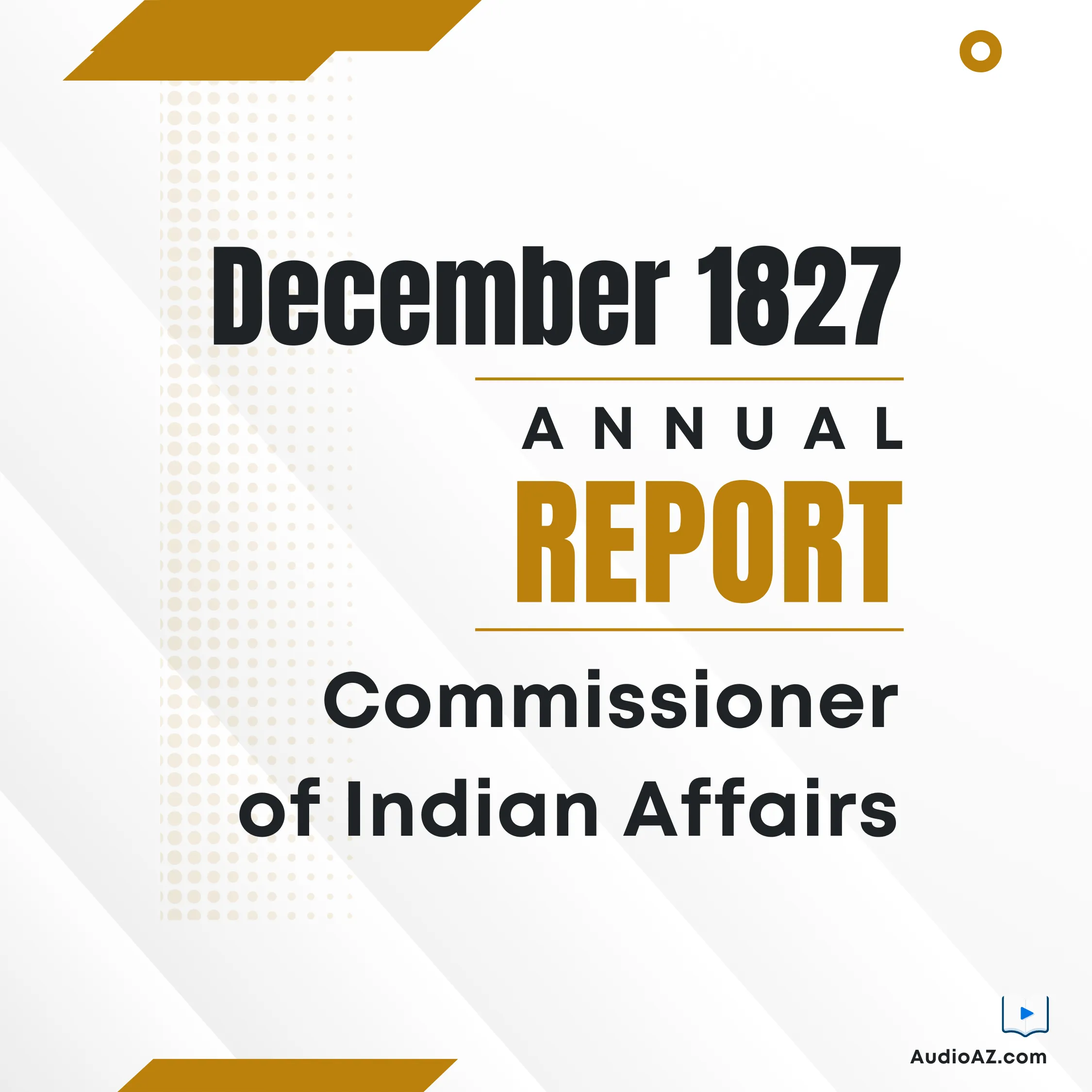 Annual Report of the Commissioner of Indian Affairs, December 1827