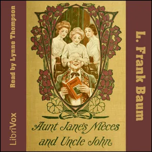 Aunt Jane's Nieces And Uncle John