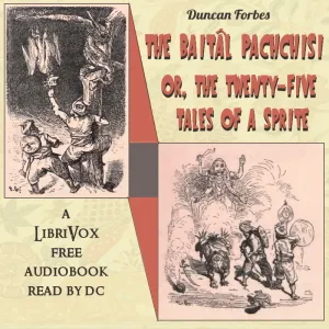 Baitâl Pachchisi; Or, The Twenty-Five Tales of a Sprite