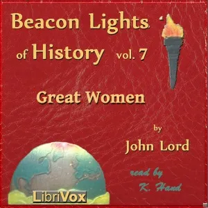 Beacon Lights of History, Vol 7: Great Women