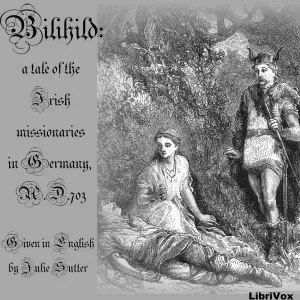 Bilihild: A Tale of the Irish Missionaries in Germany, A.D. 703