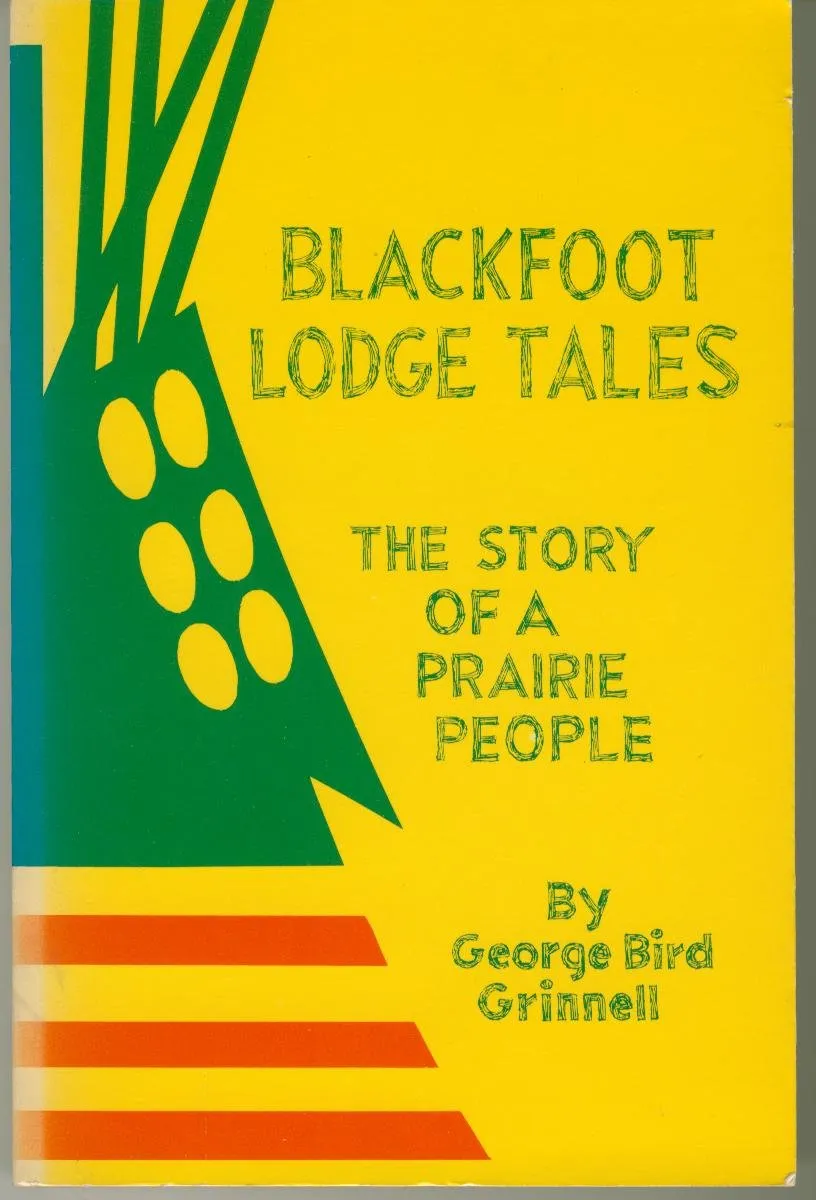 Blackfoot Lodge Tales: The Story of a Prairie People
