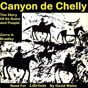 Canyon de Chelly; The Story of its Ruins and People