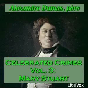Celebrated Crimes, Vol. 3: Mary Stuart