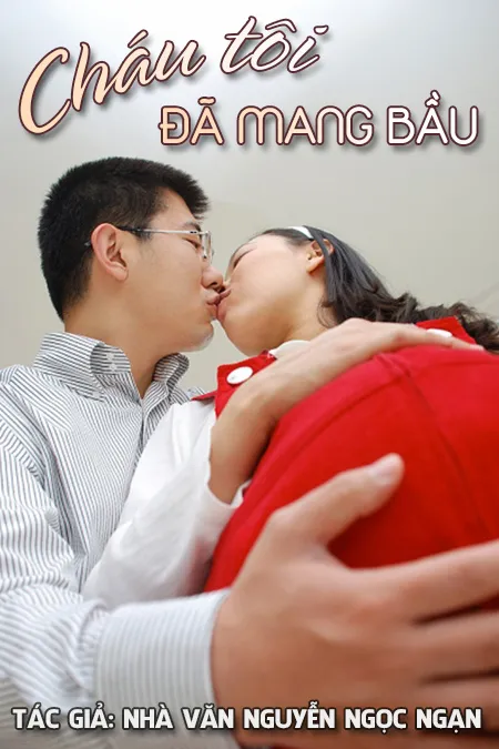 Cháu Tôi Đã Mang Bầu - Nguyễn Ngọc Ngạn