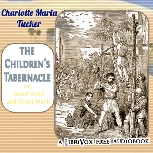 Children's Tabernacle; Or, Hand Work and Heart Work