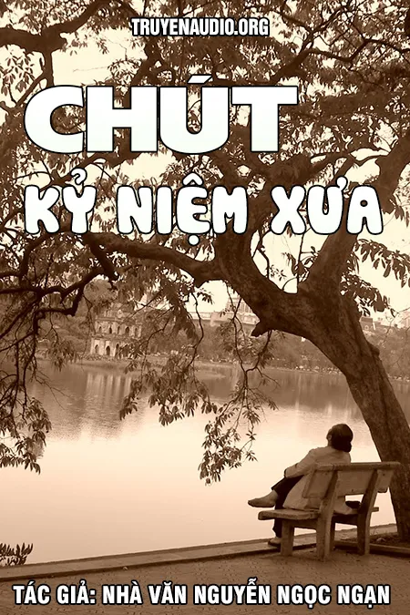Chút Kỷ Niệm Xưa - Nguyễn Ngọc Ngạn