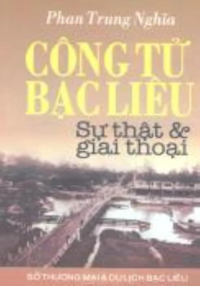 Công Tử Bạc Liêu - Sự Thật Và Giai Thoại