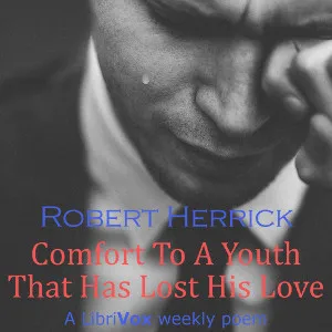 Comfort To A Youth That Has Lost His Love