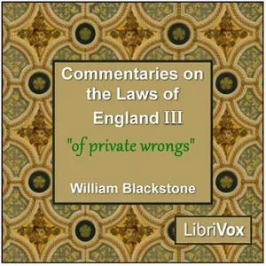 Commentaries on the Laws of England. Book 3: Of Private Wrongs