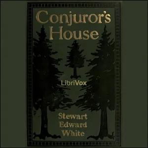 Conjuror's House, a Romance of the Free Forest