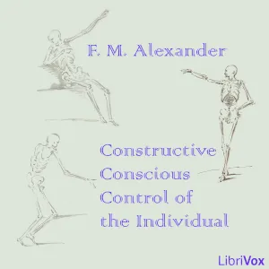 Constructive Conscious Control of the Individual
