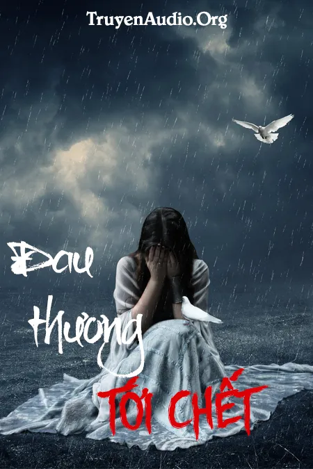Đau Thương Đến Chết - Truyện Ma Kinh Dị
