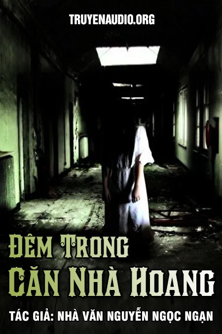 Đêm Trong Căn Nhà Hoang - Nguyễn Ngọc Ngạn