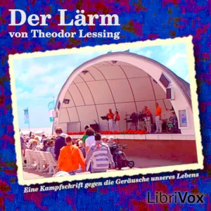 Lärm - Eine Kampfschrift gegen die Geräusche unseres Lebens