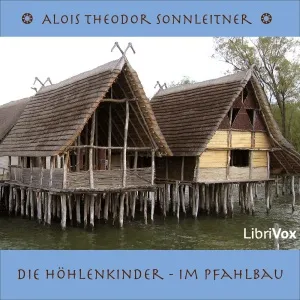 Höhlenkinder – Im Pfahlbau