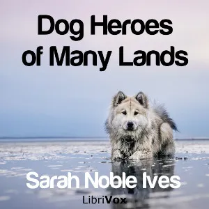 Dog Heroes of Many Lands