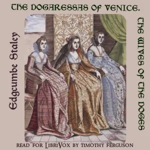 dogaressas of Venice: The wives of the doges