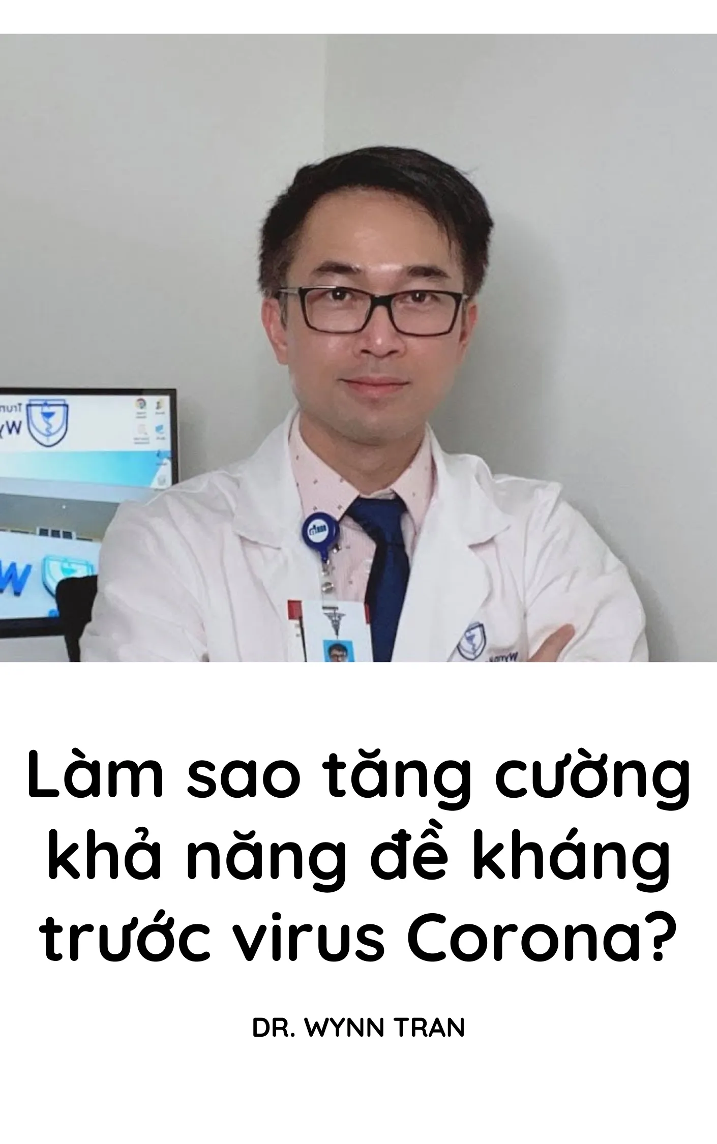 Dr. Wynn Tran: #142. Làm sao tăng cường khả năng đề kháng trước virus Corona? - Improve Immune System to Covid-19