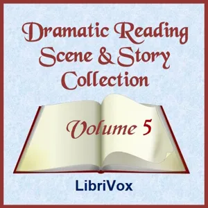 Dramatic Reading Scene and Story Collection, Volume 005