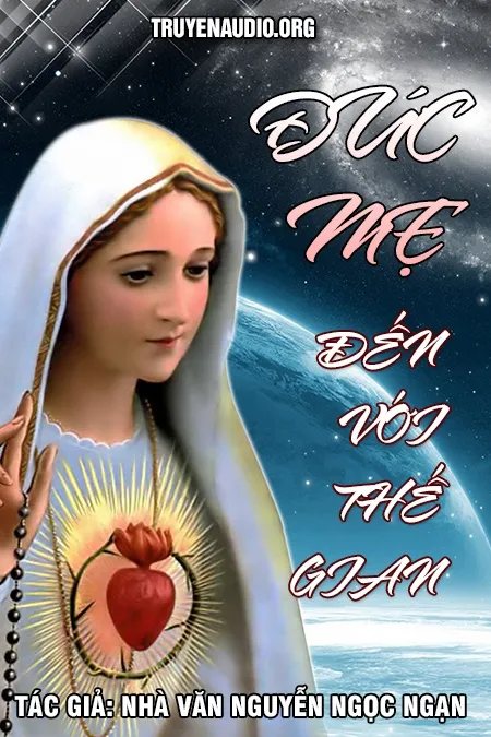 Đức Mẹ Đến Với Thế Gian - Nguyễn Ngọc Ngạn
