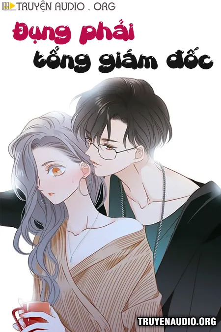 Đụng Phải Tổng Giám Đốc