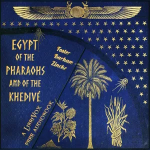 Egypt of the Pharaohs and of the Khedivé