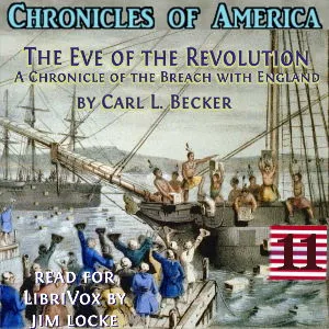 Chronicles of America Volume 11 - Eve of the Revolution