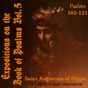 Exposition on the Book of Psalms (Vol 5 - Psalms 102-125)
