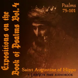 Expositions on the Book of Psalms (Vol. 4 - Psalms 76-101)
